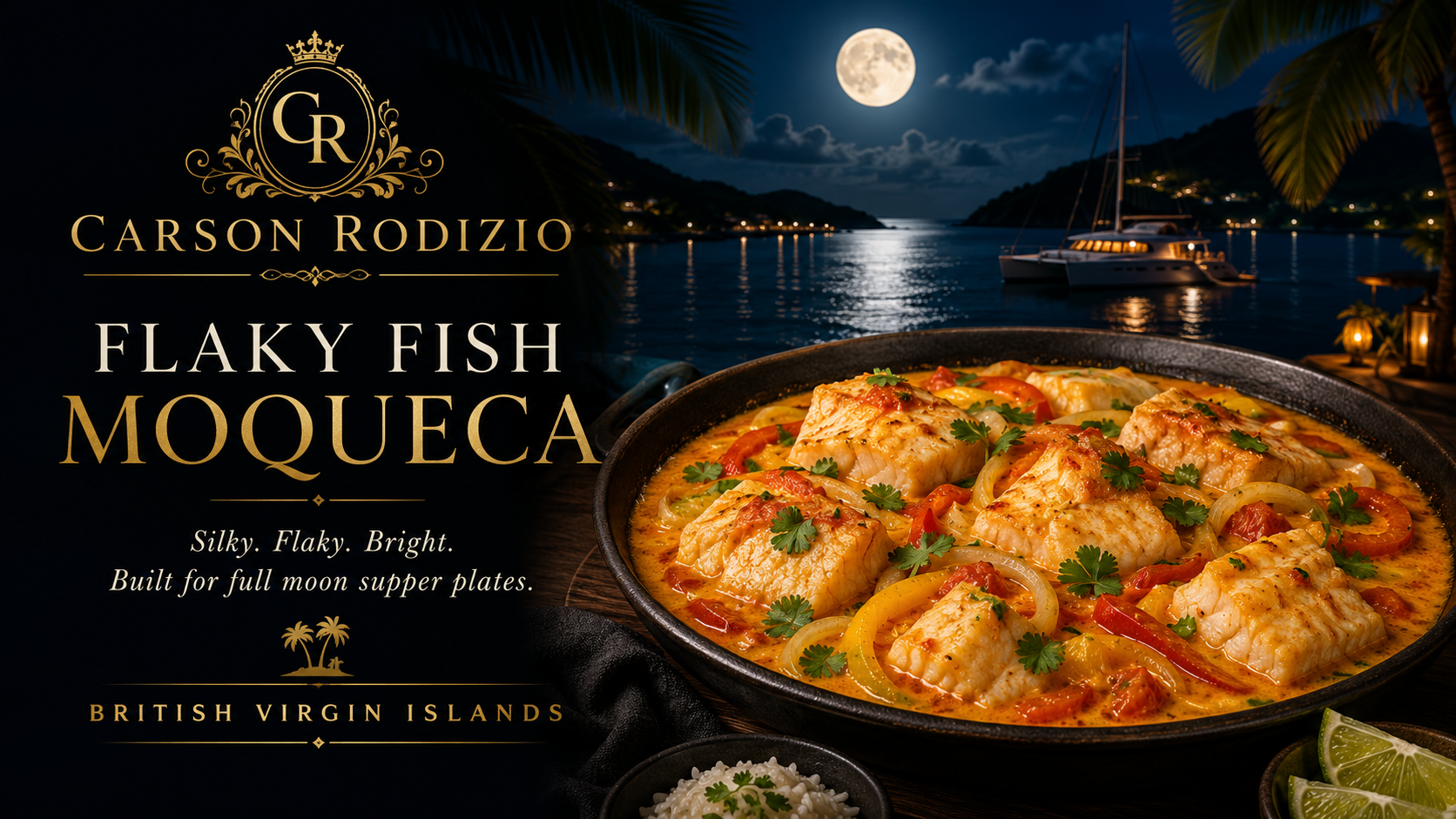 7. | DAY 0 | TORTOLA | ENTREE | FLACKY FISH MOQUECA