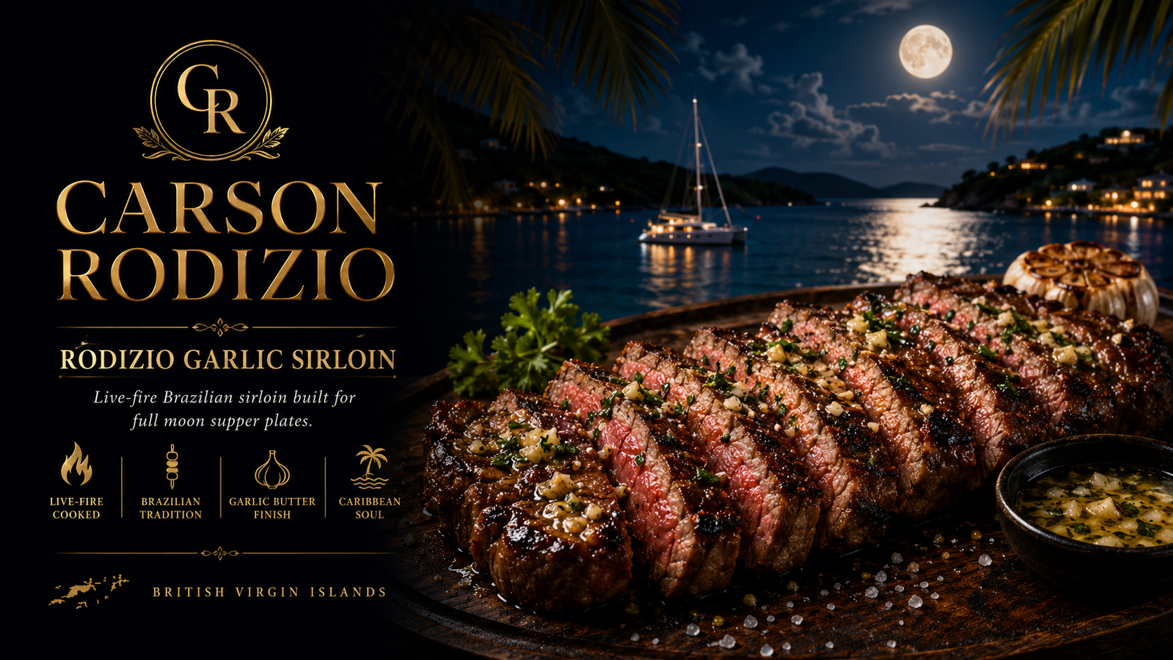 5. | DAY 0 | TORTOLA | ENTREE | RODIZIO GARLIC SIRLOIN